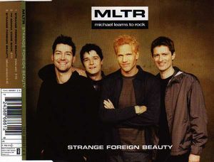 Michael Learns To Rock – Strange Foreign Beauty (CDS)