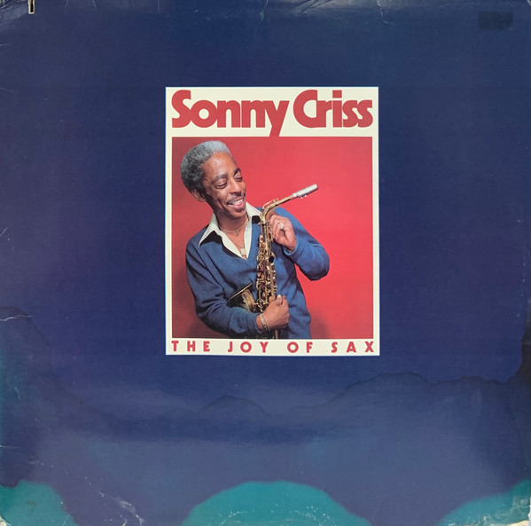 Sonny Criss – The Joy Of Sax (LP)