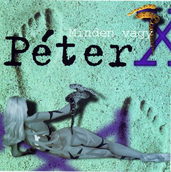 Péter X – Minden Vágy (CD)