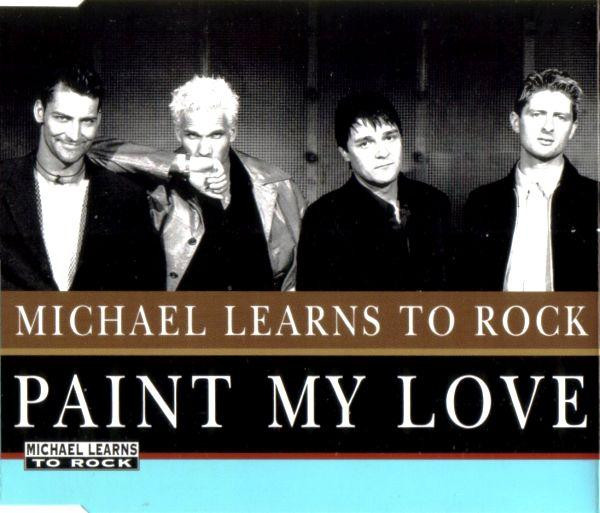 Michael Learns To Rock – Paint My Love (CDS)