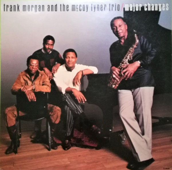 Frank Morgan & The McCoy Tyner Trio - Major Changes