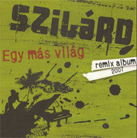 Szilárd - Egy Más Világ: Remix Album 2007