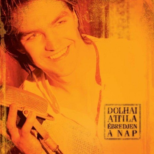 Dolhai Attila – Ébredjen A Nap (CD)