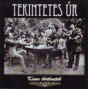 Tekintetes Úr – Kínos Történetek (CD)