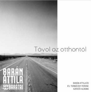Barán Attila – Távol Az Otthontól (CD)
