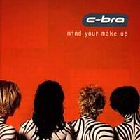 C-Bra – Mind Your Make Up (CD)