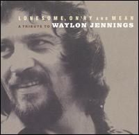 Válogatás - Lonesome On’ry & Mean: Tribute To Waylon Jennings