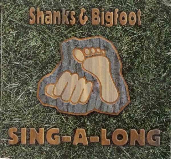 Shanks & Bigfoot - Sing-A-Long