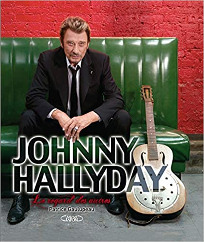Johnny Hallyday - Patrice Gaulupeau: Le Regard Des Autres