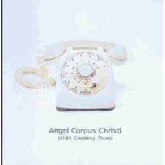 Angel Corpus Christi – White Courtesy Phone (CD)