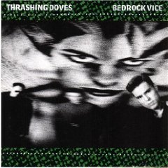 Thrashing Doves - Bedrock Vice