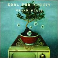 Cool For August – Grand World (CD)