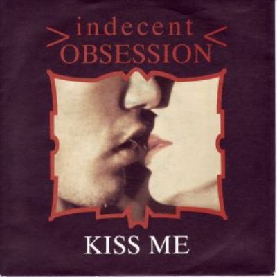 Indecent Obsession – Kiss Me (CDS)