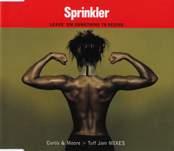 Sprinkler - Leave ‘Em Something To Desire