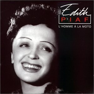 Edith Piaf - L’Homme Á La Moto