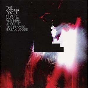 Cooper Temple Clause – Kick Up The Fire, And Let The Flames Break Loose (CD)