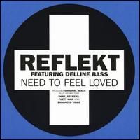 Reflekt Featuring Delline Bass - Need To Feel Loved