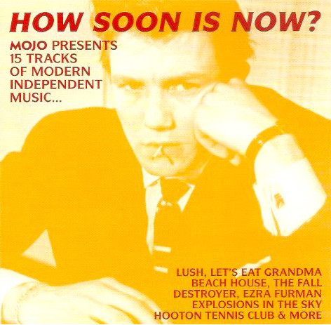 Válogatás – How Soon Is Now? Mojo Presents 15 Tracks Of Modern Independent M (CD)