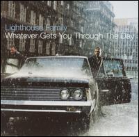 Lighthouse Family - Whatever Gets You Through The Day