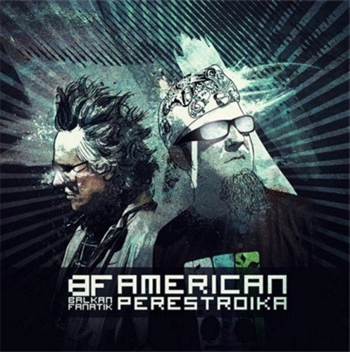 Balkan Fanatik – American Perestroika (CD)