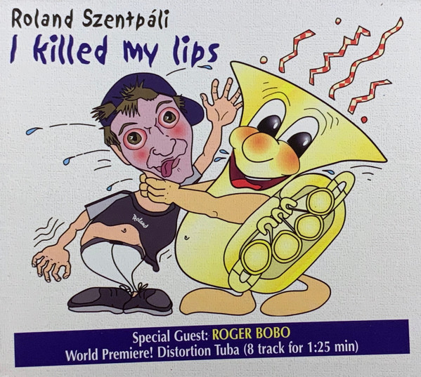 Szentpáli Roland – I Killed My Lips (CD)
