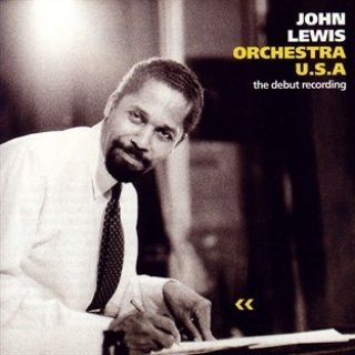 John Lewis - Orchestra U.S.A: The Debut Recording