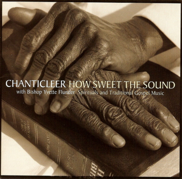 Chanticleer – How Sweet The Sound: Spirituals And Traditional Gospel Music (CD)