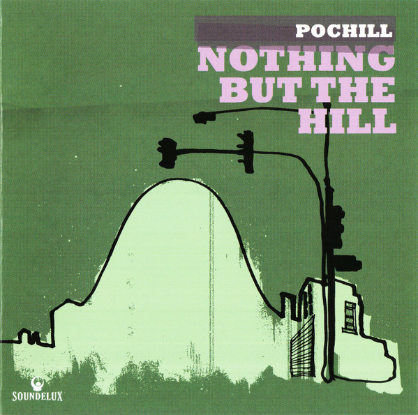 Pochill – Nothing But The Hill (CD)