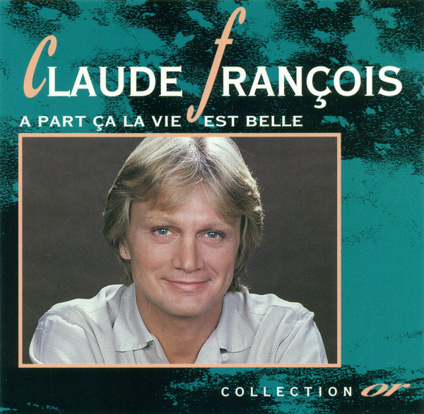 Claude Francois – A Part Ca La Vie Est Belle (CD)