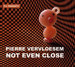 Pierre Vervloesem – Not Even Close (CD)