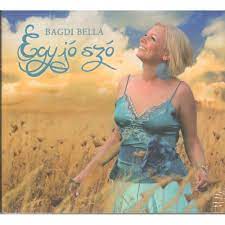 Bagdi Bella – Egy Jó Szó (CD)