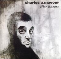 Charles Aznavour - Hier Encore