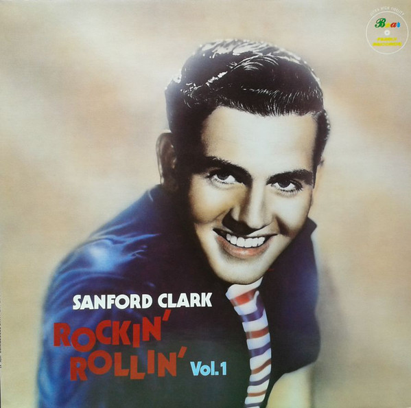 Sanford Clark – Rockin’ Rollin’ Vol.1 (LP)