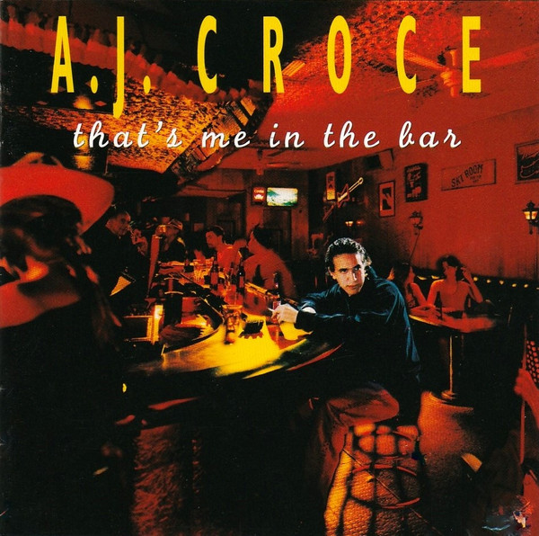 A.J. Croce - That’s Me In The Bar