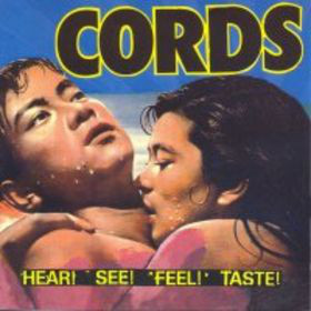 Cords - Hear! See! Feel! Taste!