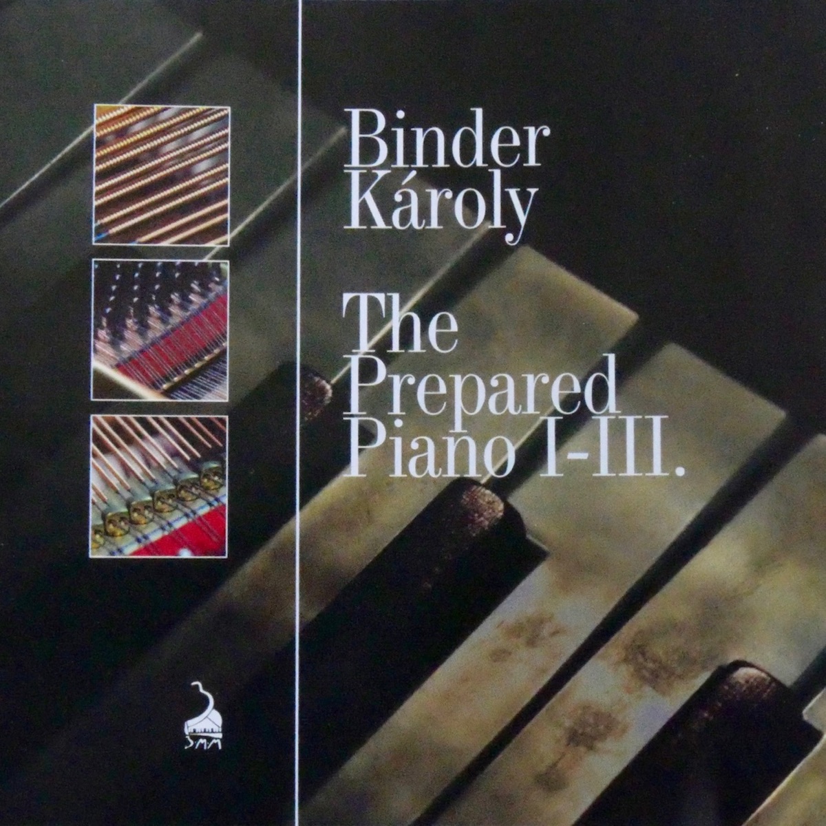 Binder Károly - The Prepared Piano I-III.
