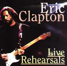 Eric Clapton - Live Rehearsals 1994