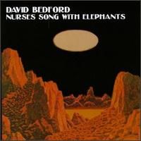 David Bedford – Nurses Song With Elephants (CD)