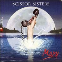 Scissor Sisters - Mary