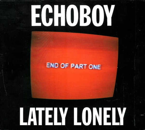 Echoboy - Lately Lonely