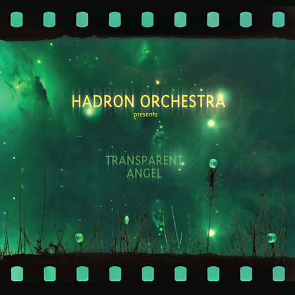 Hadron Orchestra – Transparent Angel (CD)