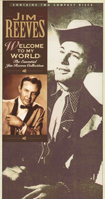 Jim Reeves - Welcome To My World: The Essential Collection