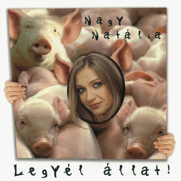 Nagy Natália - Legyél Állat!