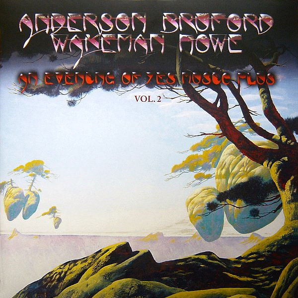 Anderson & Bruford & Wakeman & Howe [Yes] - An Evening Of Yes Music Plus Vol.2