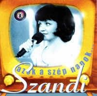 Szandi - Azok A Szép Napok…
