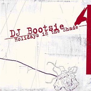 DJ Bootsie – Holidays In The Shade (CD)