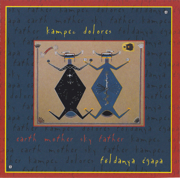 Kampec Dolores - Földanya Égapa