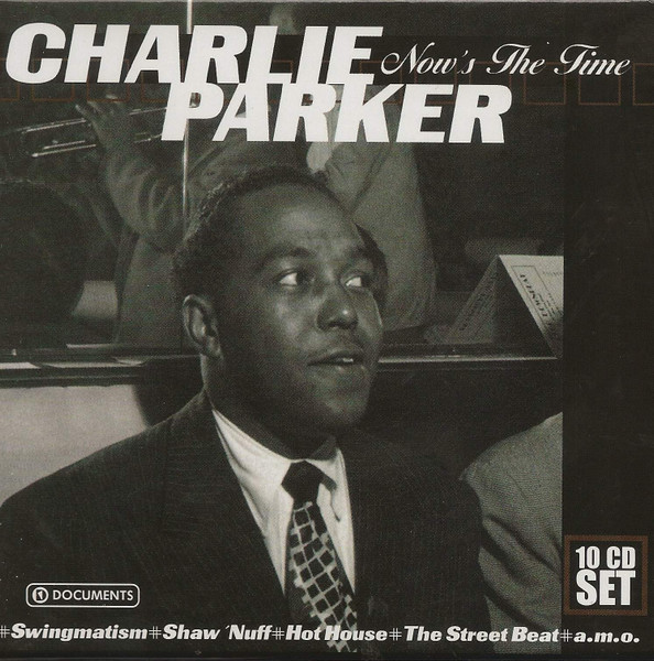 Charlie Parker - Now’s The Time