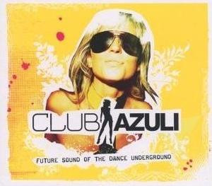 Válogatás - Club Azuli 02/06: Future Sound Of The Dance Underground
