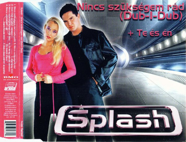 Splash - Nincs Szükségem Rád (Dub-I-Dub)